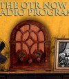 The OTR Now Radio Program, Sundays 7pm The OTR Now Radio Program is a 3 hour syndicated program hosted by Rick Radtke. It features 3 hours of original broadcasts including serials, comedies, drama, crime shows, news shows,...